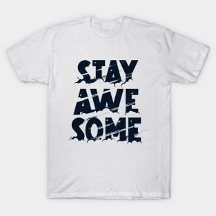 Stay Awesome T-Shirt